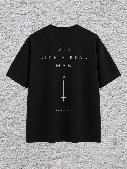 Die Like A Real Man